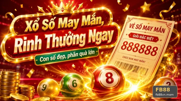 Xổ Số FB88 Tại fb88vn.mom: Dấu Hiệu Cần Kiểm Tra Kết Quả Vé Số Và Lập Ngân Sách Giải Trí Cố Định Cho Từng Kỳ Quay – Góc Kiểm Chứng Theo Tên Miền
